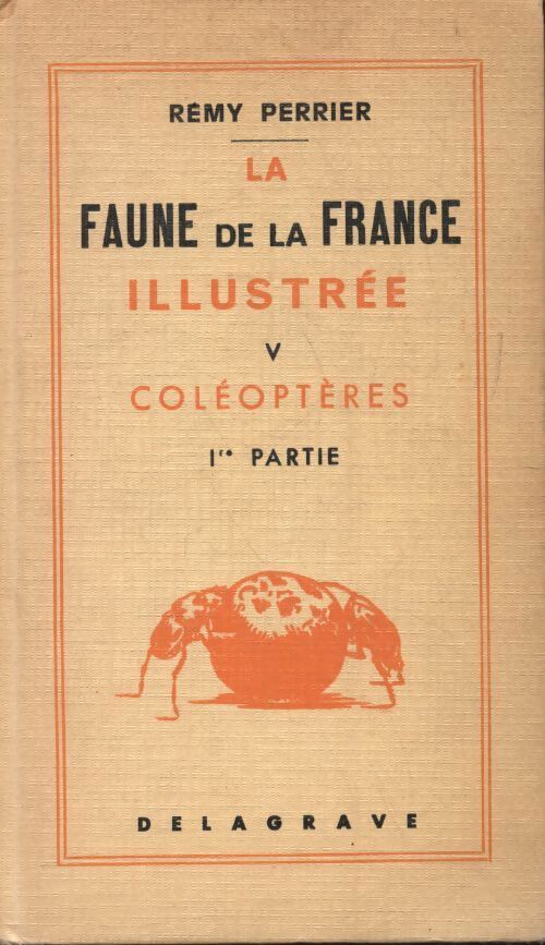Livrenpoche : La faune de la France Tome V : Les coléoptères - Rémy Perrier - Livre