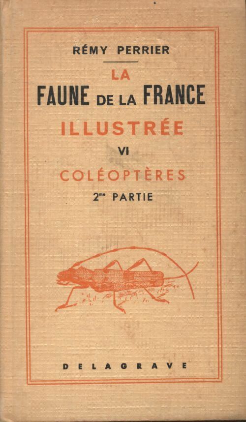 Livrenpoche : La faune de la France Tome VI : Les coléoptères - Rémy Perrier - Livre
