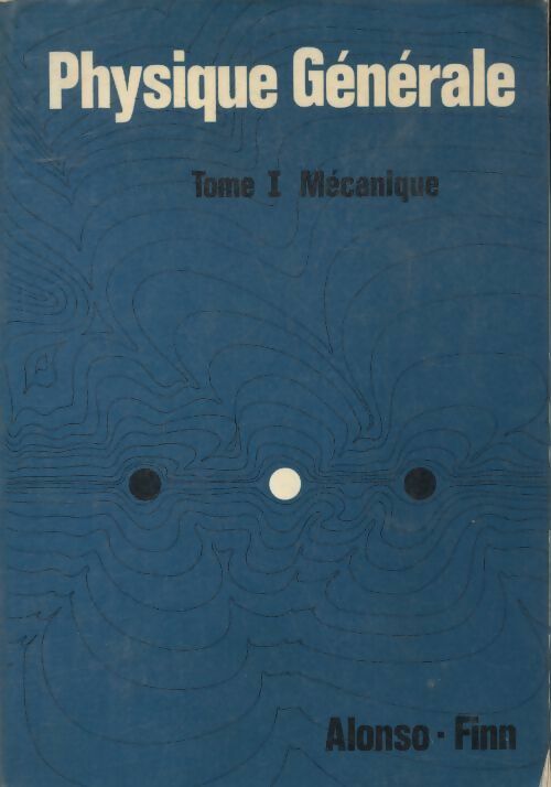 Livrenpoche : Physique générale Tome I : Mécanique - Marcelo Alonso - Livre