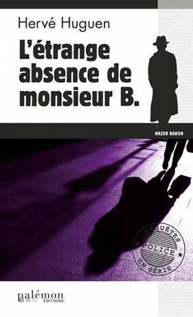 Livrenpoche : L'étrange absence de monsieur B. - Hervé Huguen - Livre