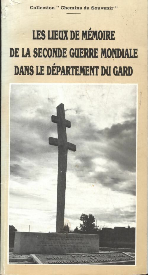 Livrenpoche : Les lieux de mémoire de la seconde guerre mondial dans le département du Gard - Collectif - Livre