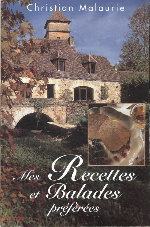 Livrenpoche : Mes recettes et balades préférées - Christian Malaurie - Livre