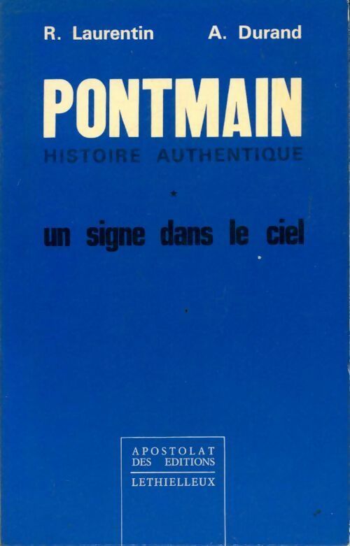 Livrenpoche : Pontmain. Histoire authentique Tome I : Un signe dans le ciel - René Laurentin, A. Durand - Livre