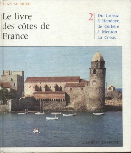 Livrenpoche : Le livre des côtes de France Tome II - Jean Merrien - Livre