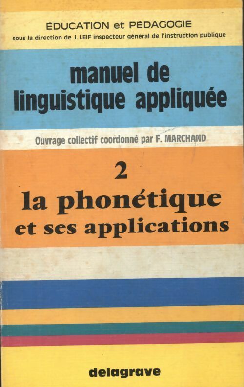 Livrenpoche : Manuel de linguistique appliquée Tome II : La phonétique et ses applications - Collectif - Livre