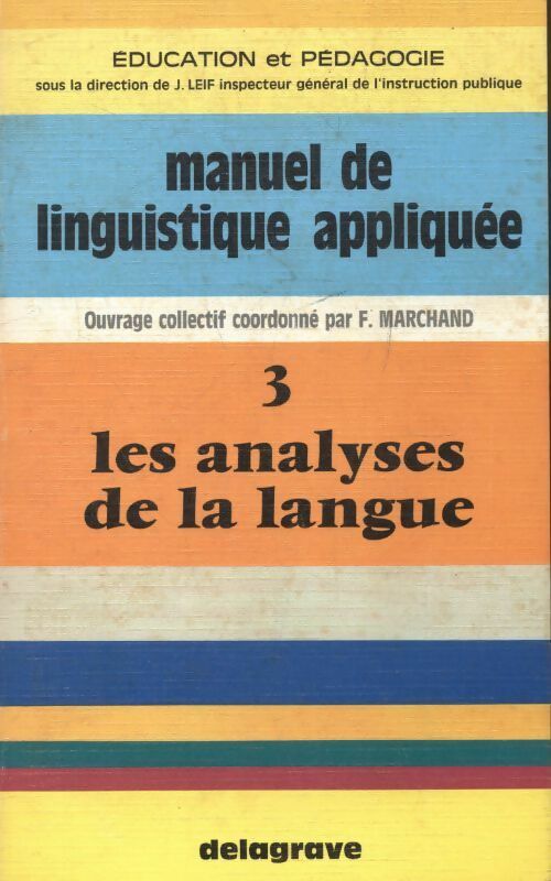 Livrenpoche : Manuel de linguistique appliquée Tome III : Les analyses de la langue - Collectif - Livre