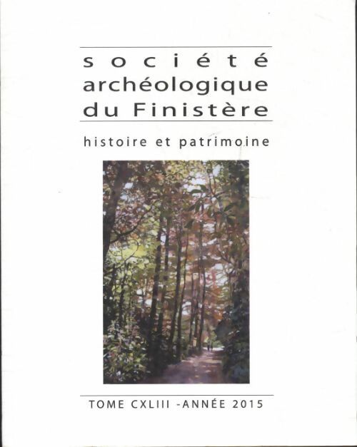 Livrenpoche : Société archéologique du Finistère Tome CXLIII - Collectif - Livre