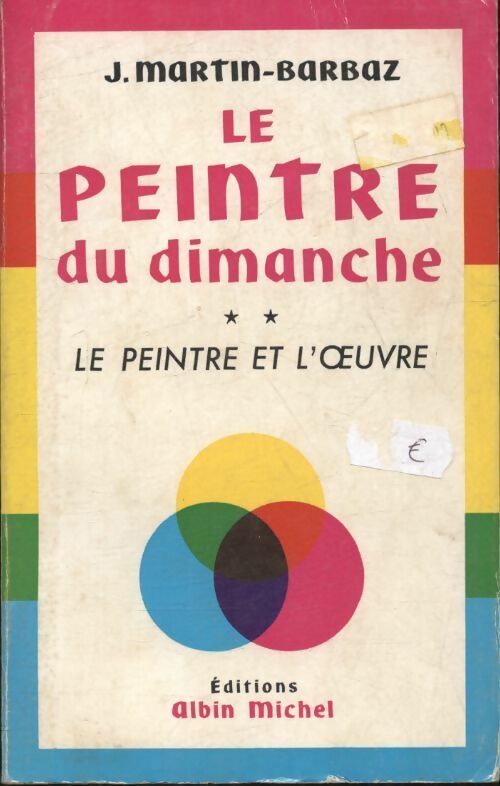 Livrenpoche : Le peintre et l'oeuvre Tome II : Le peintre du dimanche - J Martin Barbaz - Livre