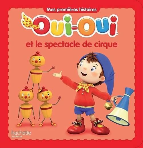 Livrenpoche : Oui-oui et le spectacle de cirque - Collectif - Livre