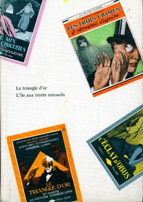 Livrenpoche : Les aventures d'Arsène Lupin gentleman-cambrioleur Tome VI : Le triangle d'or / L'île aux trente cercueils - Maurice Leblanc - Livre
