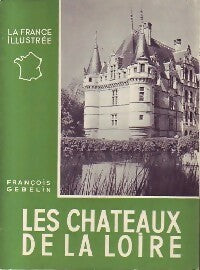 Livrenpoche : Les châteaux de la Loire - François Gébelin - Livre
