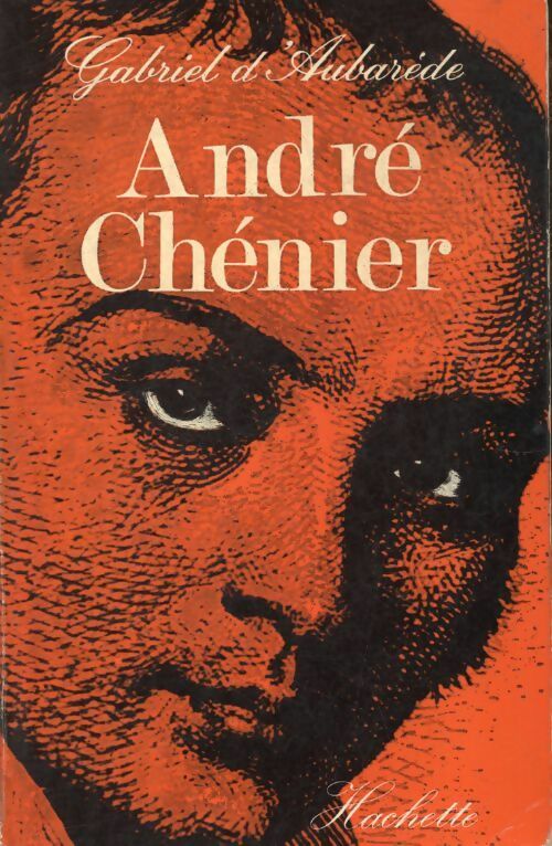 Livrenpoche : André Chénier - Gabriel D'aubarède - Livre