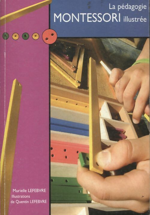 Livrenpoche : La pédagogie Montessori illustrée - Murielle Lefebvre - Livre