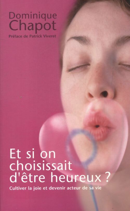 Livrenpoche : Et si on choisissait d'être heureux - Dominique Chapot - Livre