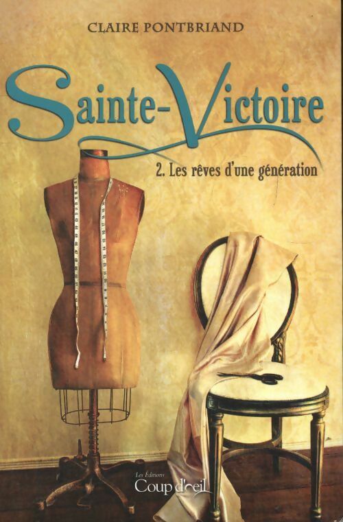 Livrenpoche : Sainte Victoire Tome II : Les rêves d'une génération - Claire Pontbriand - Livre