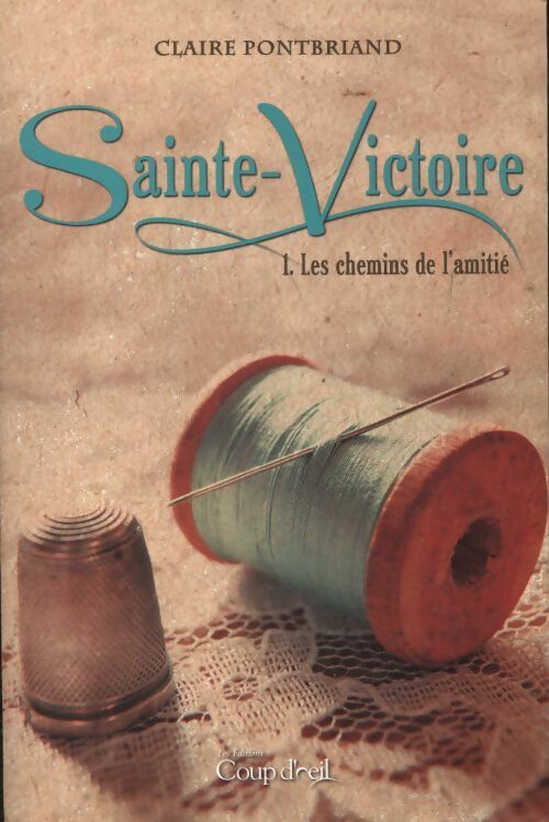 Livrenpoche : Sainte Victoire Tome I : Les chemins de l'amitié - Claire Pontbriand - Livre