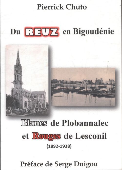 Livrenpoche : De Reuz en Bigoudénie 1892-1938 - Pierrick Chuto - Livre