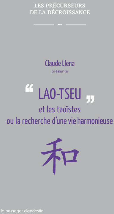 Lao tseu et les taoistes ou la recherche d'une vie harmonieuse - Claude Llena - Livre