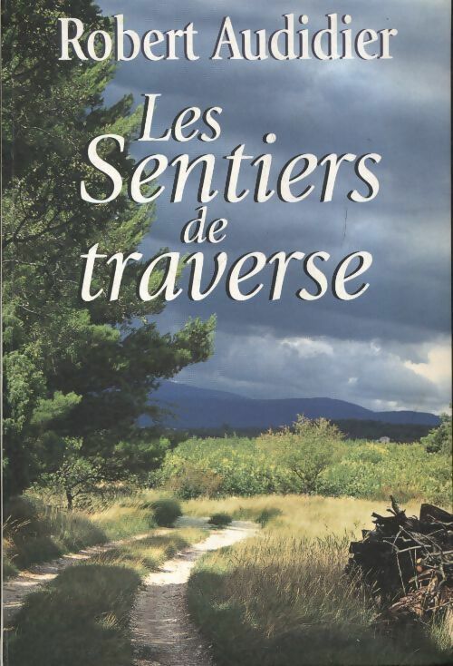 Livrenpoche : Les sentiers de traverse - Robert Audidier - Livre