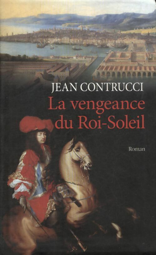 Livrenpoche : La vengeance du Roi-Soleil - Jean Contrucci - Livre