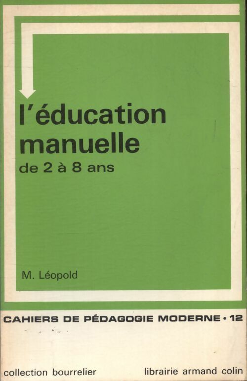 Livrenpoche : L'éducation manuelle de 2 à 8 ans - M Léopold - Livre