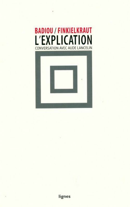 Livrenpoche : L'explication - Alain Badiou - Livre