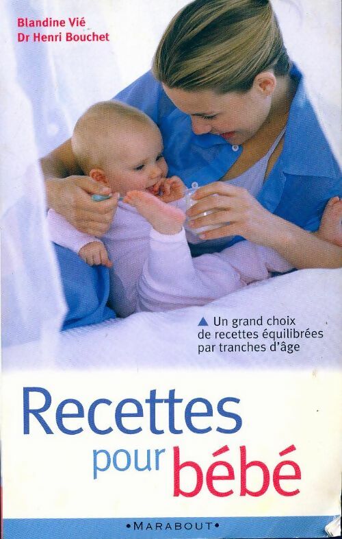 Livrenpoche : La nouvelle cuisine de bébé - Blandine Marcadé, Dr Henri Bouchet - Livre