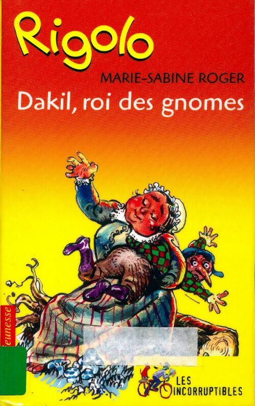 Livrenpoche : Rigolo : Dalik le magnifique Tome II : Dakil, roi des gnomes - Marie-Sabine Roger - Livre