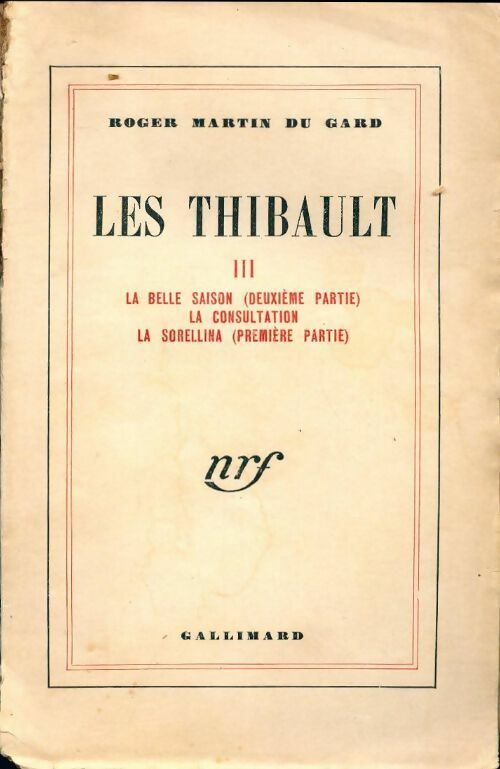 Livrenpoche : Les Thibault Tome III : La belle saison (2ème partie) / La consultation / La Sorellina (1ère partie) - Roger Martin du Gard - Livre