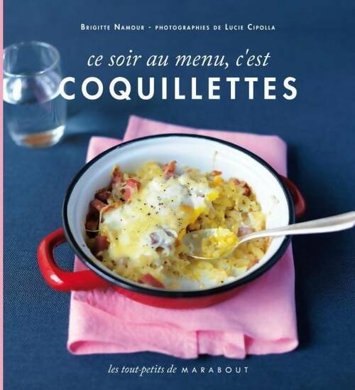 Livrenpoche : Ce soir au menu, c'est coquillettes - Brigitte Namour - Livre