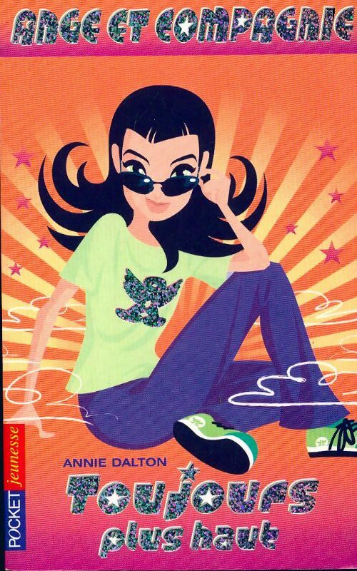 Livrenpoche : Ange et Compagnie Tome III : Toujours plus haut - Annie Dalton - Livre