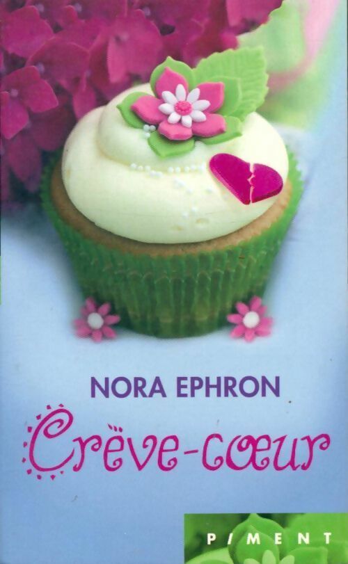 Livrenpoche : Crève-coeur - Nora Ephron - Livre