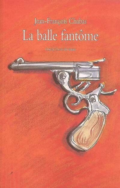 Livrenpoche : La balle fantôme - Jean François Chabas - Livre
