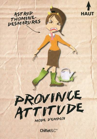Livrenpoche : Province attitude. Mode d'emploi - Astrid Thomine-Desmazures - Livre