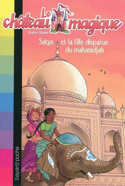 Livrenpoche : Satya et la fille disparue du maharadjah - Katie Chase - Livre