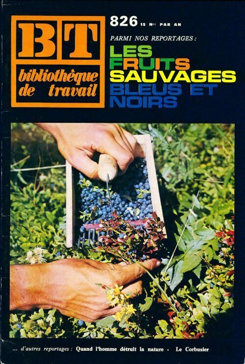 Livrenpoche : Bibliothèque de travail n°826 : Les fruits sauvages bleus et noirs - Collectif - Livre