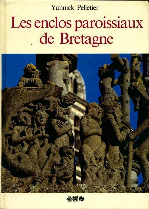 Livrenpoche : Les enclos paroissiaux de Bretagne - Yannick Pelletier - Livre
