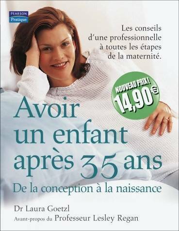 Livrenpoche : Voir un enfant après 35 ans. De la conception à la naissance - Laura Goetzl - Livre