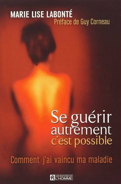 Livrenpoche : Se guérir autrement, c'est possible - Marie Lise Labonté - Livre