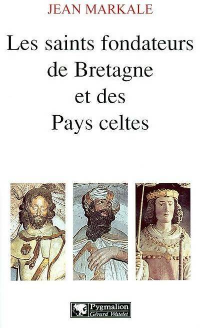 Livrenpoche : Les saints fondateurs de Bretagne et de pays celtes - Jean Markale - Livre