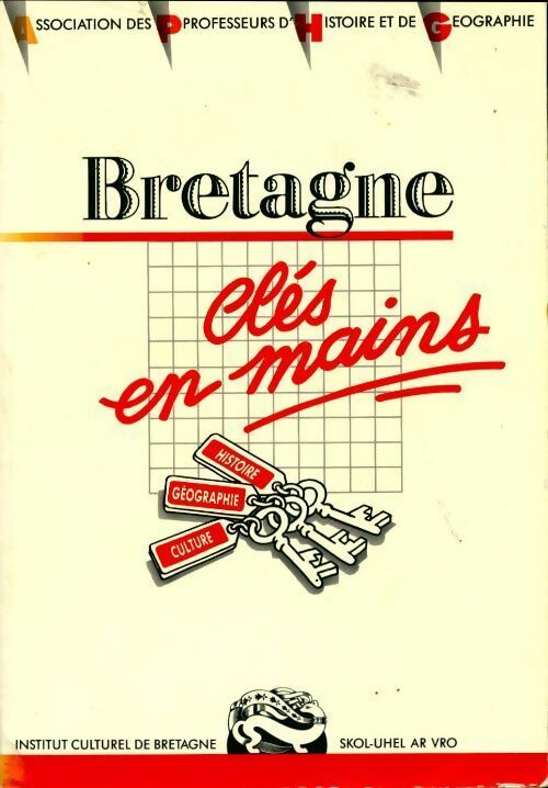 Livrenpoche : Bretagne clés en mains. Histoire, géographie, culture - Collectif - Livre