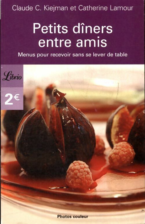 Livrenpoche : Petits dîners entres amis - Catherine Lamour, Claude Kiejman - Livre