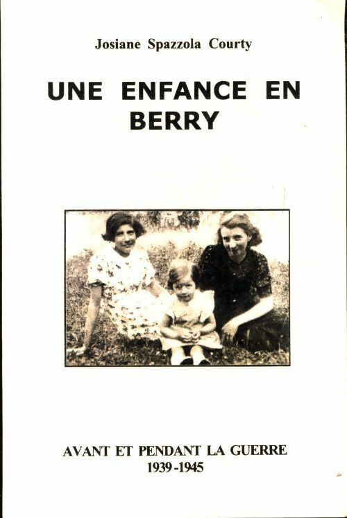 Livrenpoche : Une enfance en Berry - Josiane Spazzola Courty - Livre