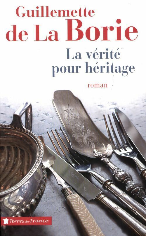 La vérité pour héritage - Guillemette De La Borie - Livre
