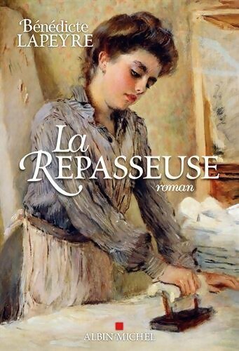 Livrenpoche : La repasseuse - Bénédicte Lapeyre - Livre