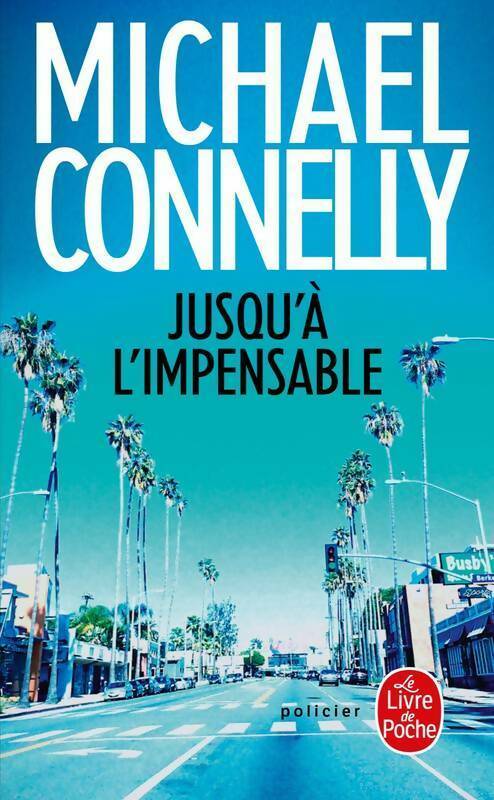 Livrenpoche : Jusqu'à l'impensable - Michael Connelly - Livre