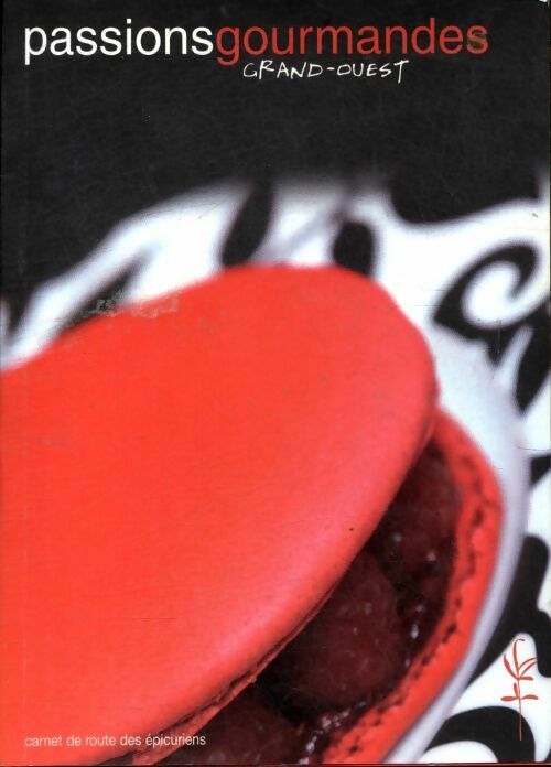 Livrenpoche : Passions gourmandes grand ouest - Inconnu - Livre