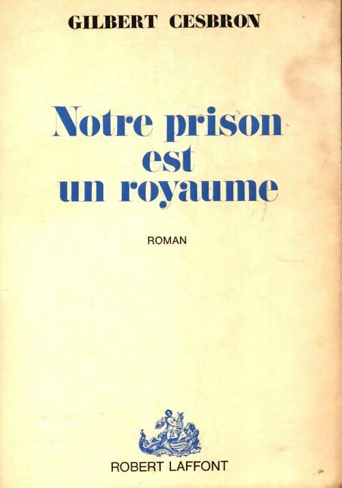 Livrenpoche : Notre prison est un royaume - Gilbert Cesbron - Livre