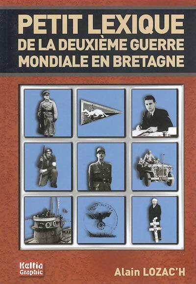 Livrenpoche : Petit lexique de la deuxième guerre mondiale en Bretagne (1939-1945) - Alain Lozac'h - Livre