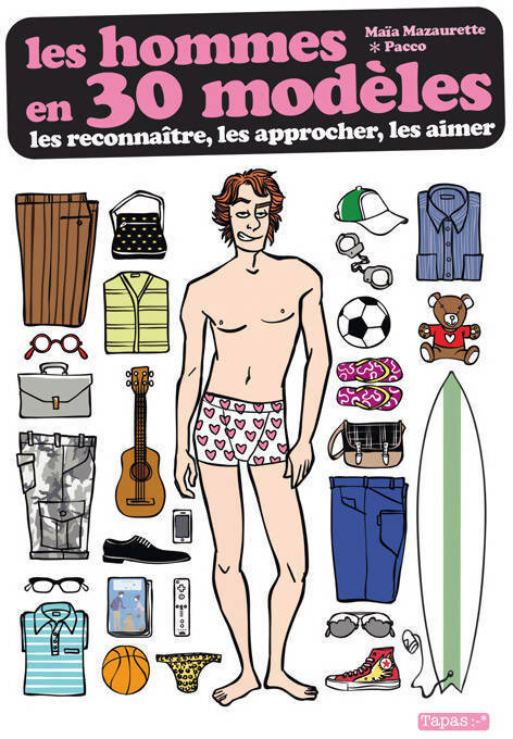 Livrenpoche : Les hommes en 30 modèles. Les reconnaître, les approcher, les aimer - Maïa Mazaurette - Livre